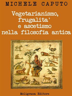 cover image of Vegetarianismo, frugalità e ascetismo nella filosofia antica